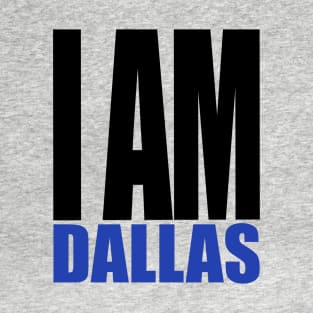 I am Dallas T-Shirt